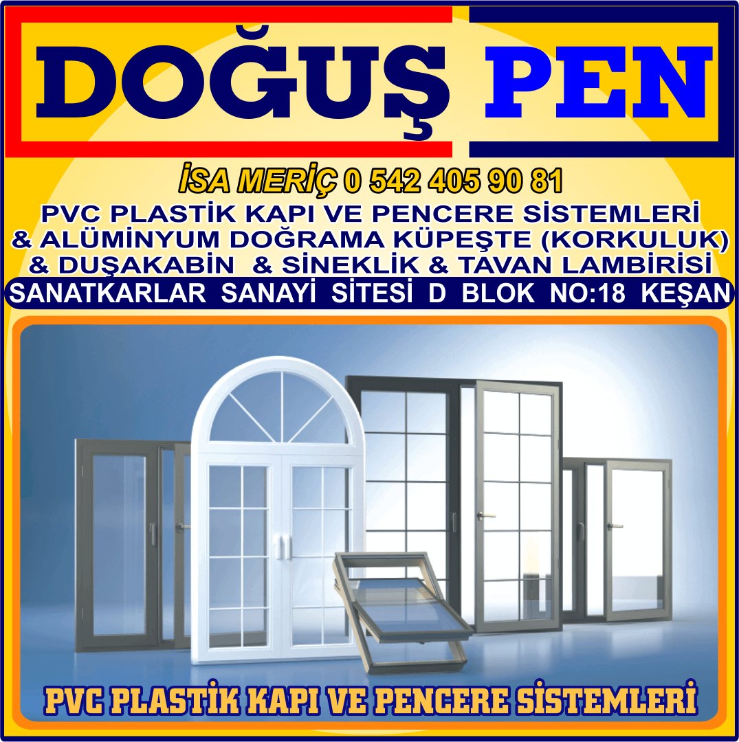 KEŞAN DOĞUŞ PEN PVC KAPI PENCERE ALÜMİNYUM DOĞRAMA KÜPEŞTE DUŞAKABİN MONTAJ 