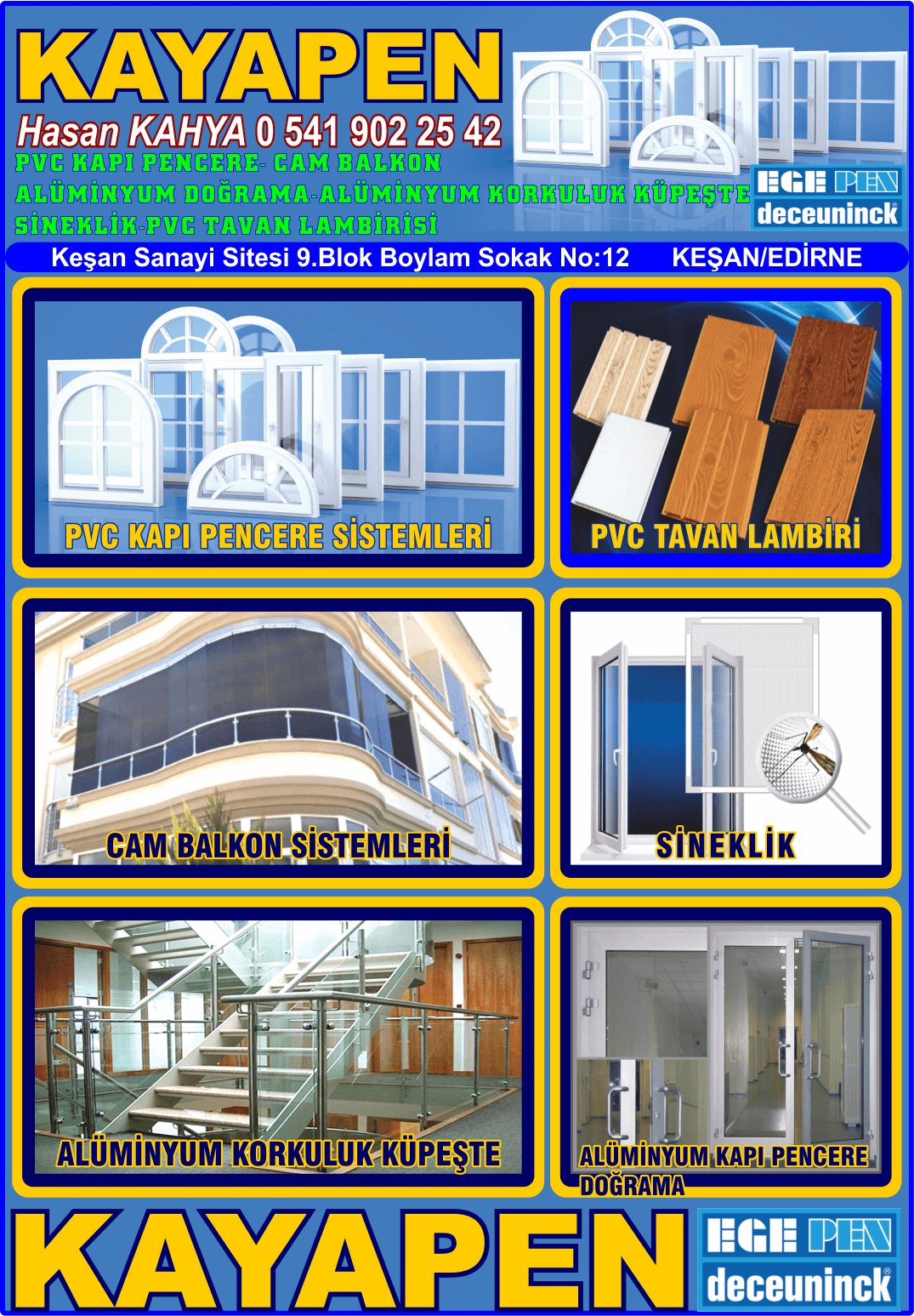 KEŞAN KAYAPEN PVC KAPI PENCERE CAM BALKON SİSTEMLERİ  ALÜMİNYUM KAPI PENCERE KORKULUK KÜPEŞTE